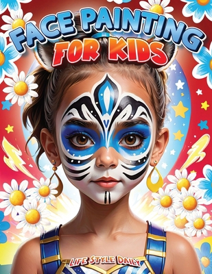 Face Painting for Kids: A Beginner's Step-by-St... 8367484878 Book Cover