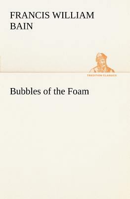 Bubbles of the Foam 3849186490 Book Cover