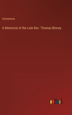 A Memorial of the Late Rev. Thomas Binney 336880491X Book Cover