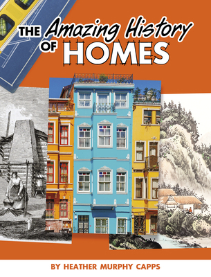 The Amazing History of Homes 1669011968 Book Cover