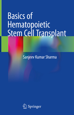 Basics of Hematopoietic Stem Cell Transplant 9811958017 Book Cover