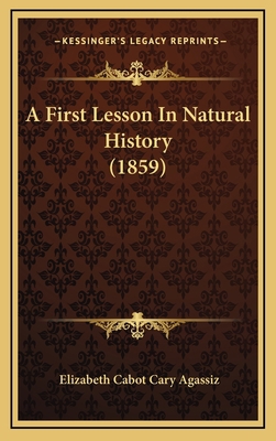 A First Lesson In Natural History (1859) 1168947588 Book Cover