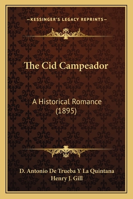 The Cid Campeador: A Historical Romance (1895) 1163984884 Book Cover