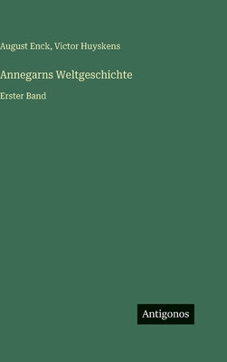 Annegarns Weltgeschichte: Erster Band [German] 3563943206 Book Cover