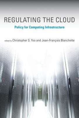 Regulating the Cloud: Policy for Computing Infr... 0262527839 Book Cover