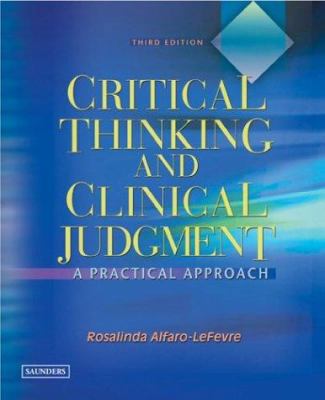 Critical Thinking and Clinical Judgment: A Prac... 0721697291 Book Cover