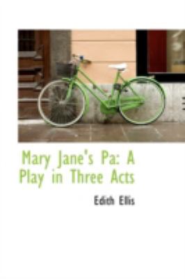 Mary Jane's Pa: A Play in Three Acts 0559605277 Book Cover