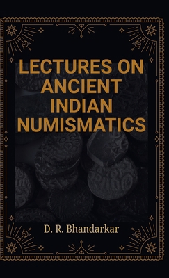 Lectures on Ancient Indian Numismatics 9370711422 Book Cover