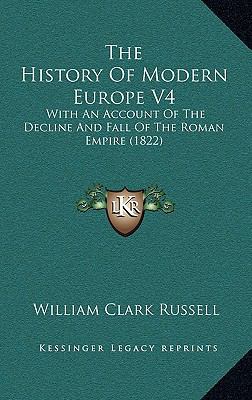 The History Of Modern Europe V4: With An Accoun... 1167306511 Book Cover