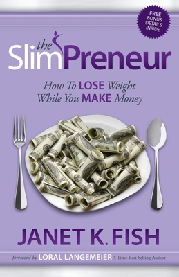 The Slimpreneur: How to Lose Weight While You M... 1614483574 Book Cover