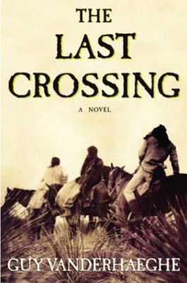 The Last Crossing 087113912X Book Cover