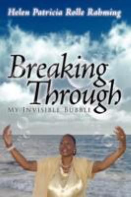 Breaking Through My Invisible Bubble 1434369013 Book Cover