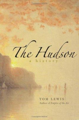 The Hudson: A History 0300104243 Book Cover