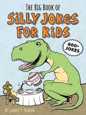 The Big Book of Silly Jokes for Kids 1641526378 Book Cover
