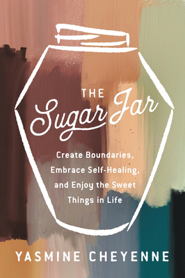 The Sugar Jar: Create Boundaries, Embrace Self-... 0063162369 Book Cover