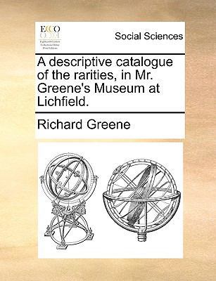 A Descriptive Catalogue of the Rarities, in Mr.... 1170602681 Book Cover