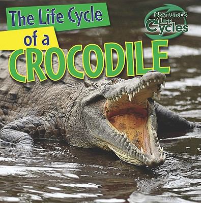The Life Cycle of a Crocodile 1433946718 Book Cover