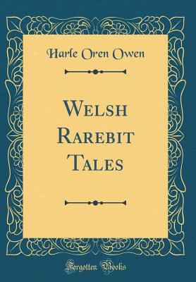 Welsh Rarebit Tales (Classic Reprint) 0267888317 Book Cover