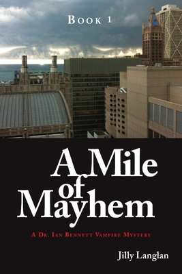 Book 1: A Mile of Mayhem: A Dr. Ian Bennett Vam... 1490957804 Book Cover