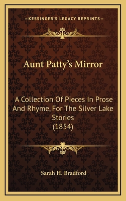 Aunt Patty's Mirror: A Collection Of Pieces In ... 1165353660 Book Cover