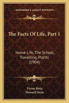 The Facts Of Life, Part 1: Home Life, The Schoo... 1167500970 Book Cover