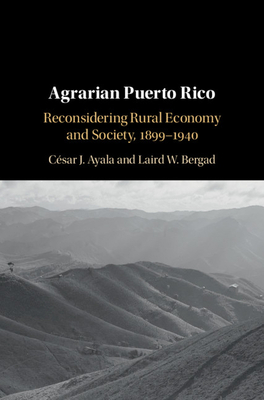 Agrarian Puerto Rico: Reconsidering Rural Econo... 1108488463 Book Cover