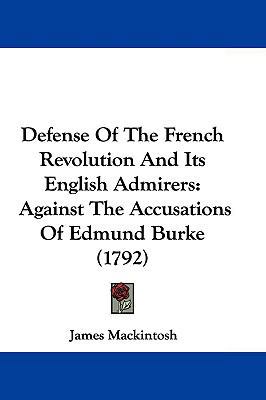 Defense of the French Revolution and Its Englis... 1104577429 Book Cover