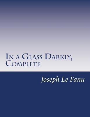 In a Glass Darkly, Complete 1500469246 Book Cover