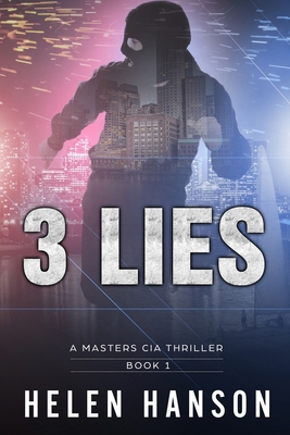 3 Lies: A Masters CIA Thriller - Book 1 151765694X Book Cover