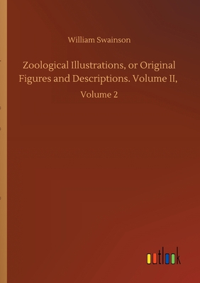 Zoological Illustrations, or Original Figures a... 3752429127 Book Cover