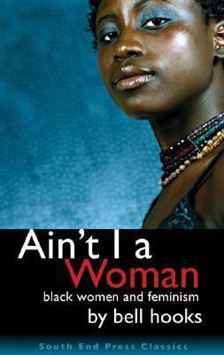 Ain't I a Woman: Black Women and Feminism 0896087697 Book Cover