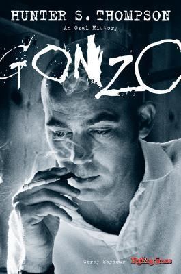 Gonzo: Hunter S. Thompson: An Oral History 193295807X Book Cover