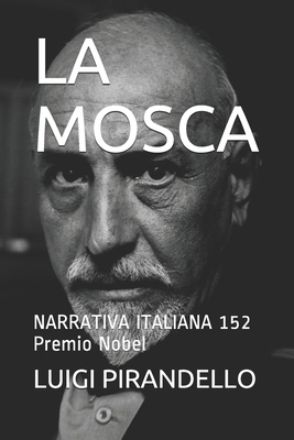 La Mosca: NARRATIVA ITALIANA 152 Premio Nobel [Italian] 1691172278 Book Cover