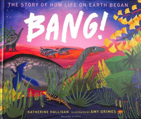 BANG! The Story of How Life on Earth Began (Wal... 1406395129 Book Cover