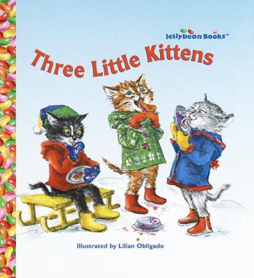 Three Little Kittens (Jellybean Books(R)) 0679892109 Book Cover