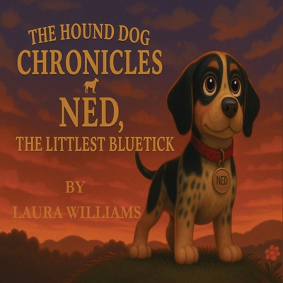 The Hound Dog Chronicles: Ned, the Littlest Blu... B0F9T2XYQH Book Cover