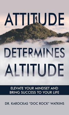 Attitude Determines Altitude: Elevate Your Mind... B0CZN74926 Book Cover