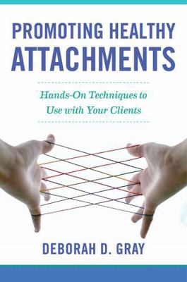 Promoting Healthy Attachments: Hands-On Techniq... 0393712591 Book Cover