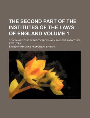 The Second Part of the Institutes of the Laws o... 1130472906 Book Cover