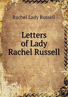 Letters of Lady Rachel Russell 5518846312 Book Cover