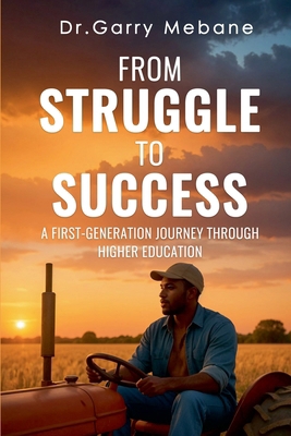 From Struggle to Success: A First-Generation Jo... B0GV1XXK3Q Book Cover