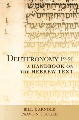 Deuteronomy 12-26: A Handbook on the Hebrew Text 1481300601 Book Cover