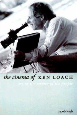 The Cinema of Ken Loach: Art in the Service of ... 1903364329 Book Cover