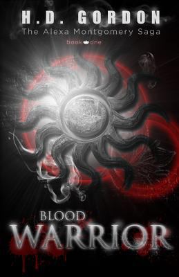 Blood Warrior (The Alexa Montgomery Saga) 1482302152 Book Cover