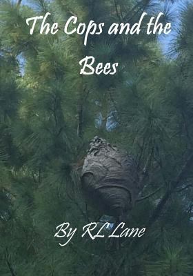 The Cops and the Bees 1546372709 Book Cover