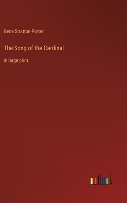 The Song of the Cardinal: in large print 3368253212 Book Cover