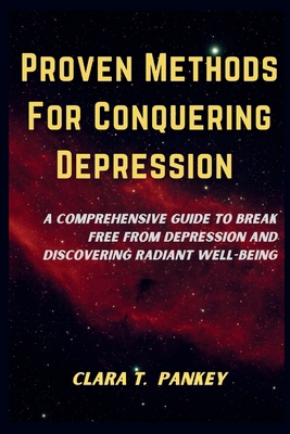 Proven Methods For Conquering Depression: A Com... B0CNHGPT9K Book Cover