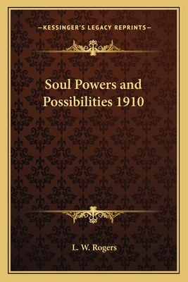 Soul Powers and Possibilities 1910 1162737182 Book Cover