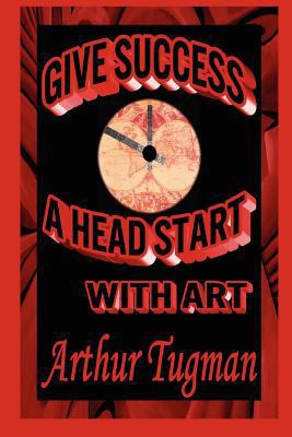 Give Success a Head Start with Art 125782516X Book Cover
