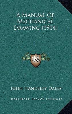 A Manual of Mechanical Drawing (1914) 1164266616 Book Cover